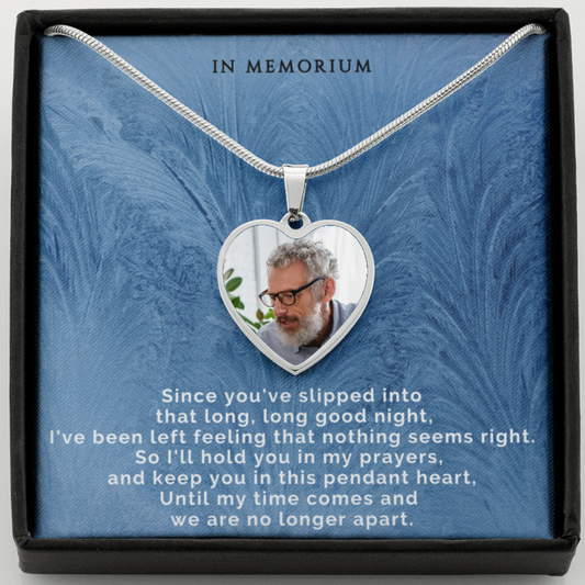 Since You've Slipped Into That Long Long Good Night Memorial Heart Necklace - Create Your Own Photo Pendant