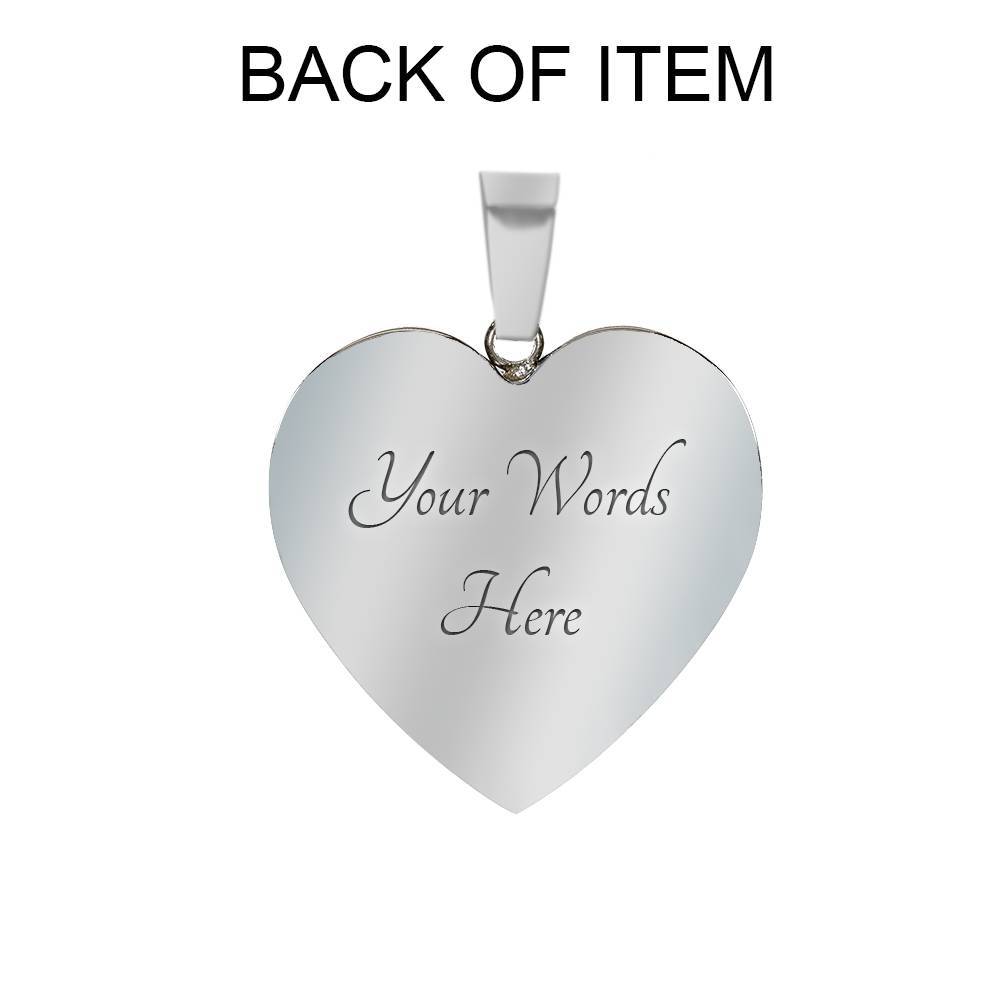 Engraving on Back of stainless steel heart shaped pendant says, "your words here"