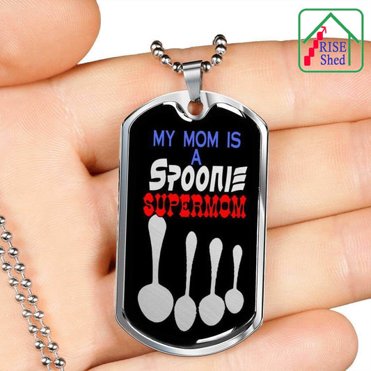 My Mom is a Spoonie Supermom Dog tag Stainless steel and poured glass dome