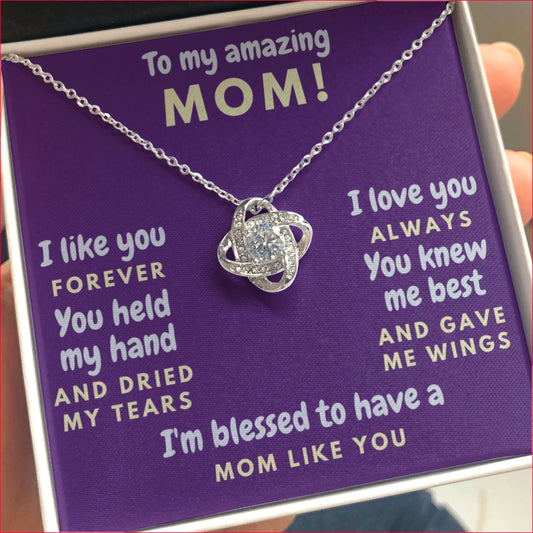 Amazing Mom Blessed CZ Love Knot Pendant  - With a meaningful message card inside the gift box, which reads:      To My Amazing Mom,     I like you Always, I love you Forever,     You held my hand, and dried my tears,     You knew me best, and gave me wings,     I'm blessed to have a Mom Like you!