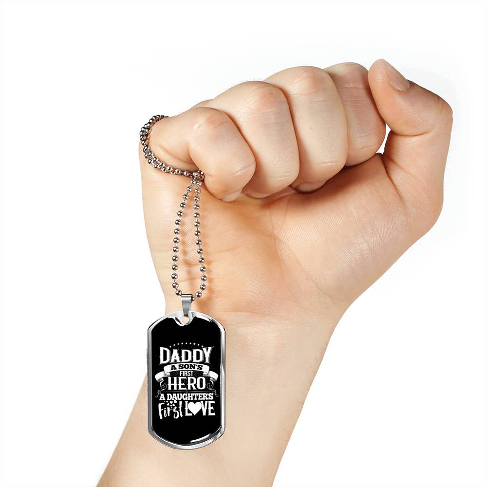 Daddy A Sons First Hero A Daughters First Love Dog Tag