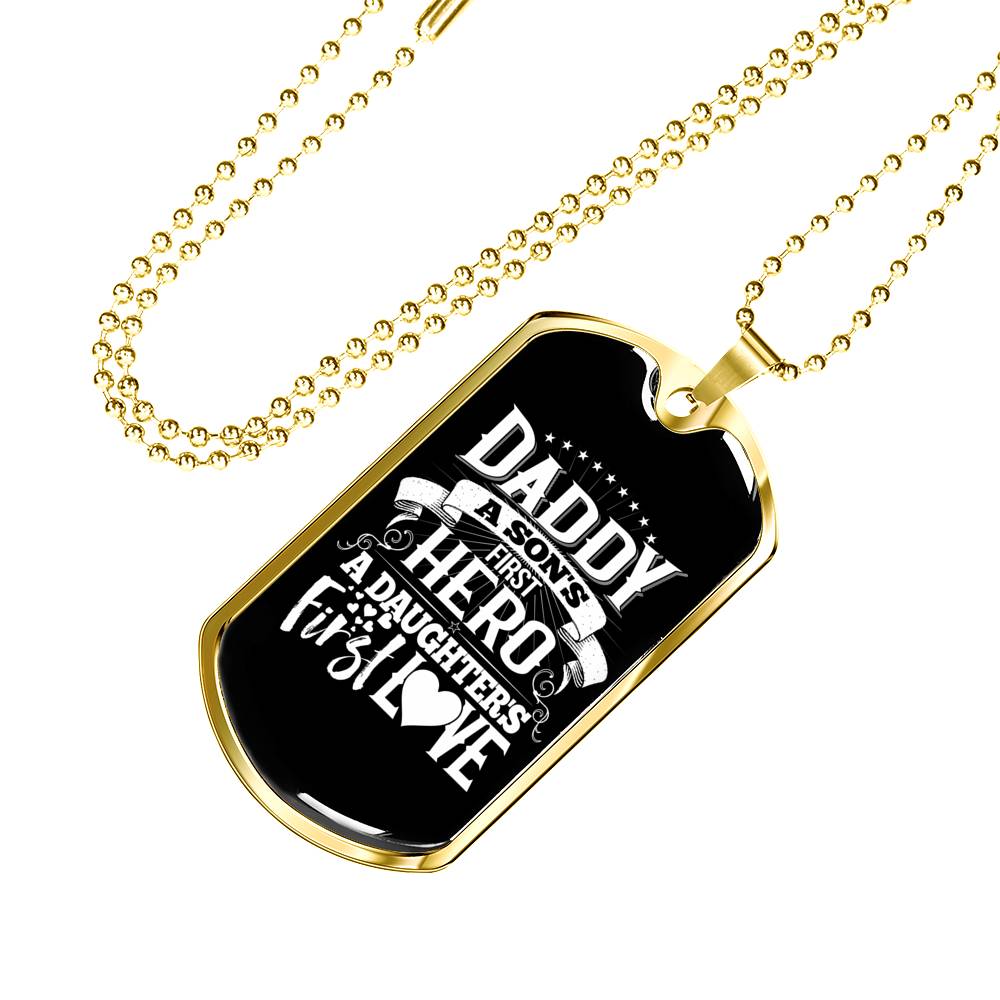 Daddy A Sons First Hero A Daughters First Love Dog Tag